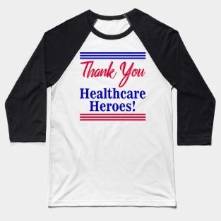 Thank You Healthcare Heroes Baseball T-Shirt